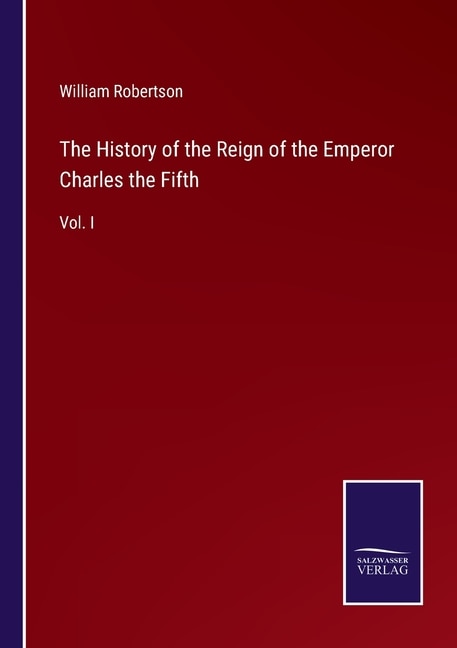 Front cover_The History of the Reign of the Emperor Charles the Fifth