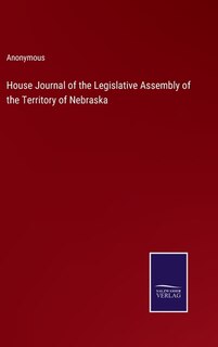 Couverture_House Journal of the Legislative Assembly of the Territory of Nebraska