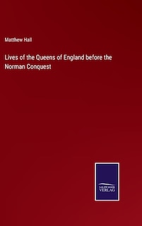 Couverture_Lives of the Queens of England before the Norman Conquest