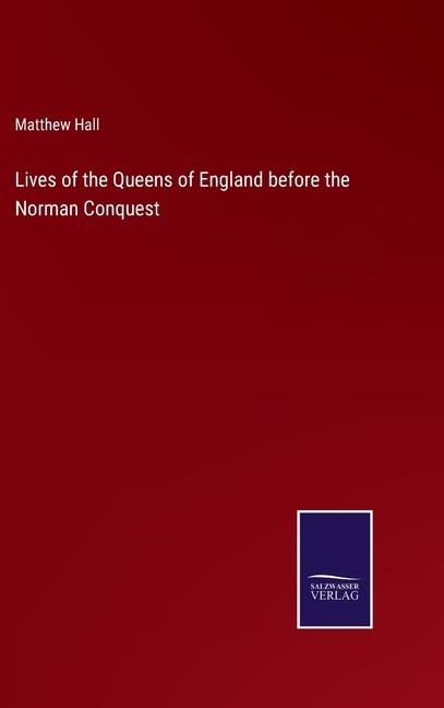 Couverture_Lives of the Queens of England before the Norman Conquest