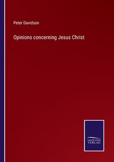 Opinions concerning Jesus Christ