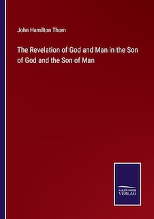 Front cover_The Revelation of God and Man in the Son of God and the Son of Man