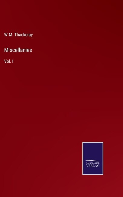 Miscellanies: Vol. I