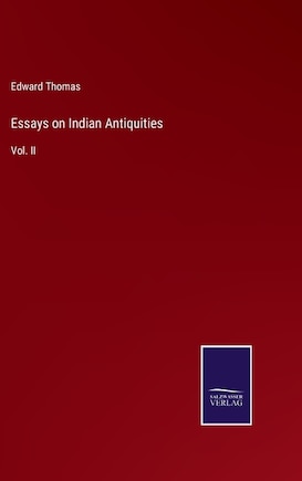 Essays on Indian Antiquities: Vol. II