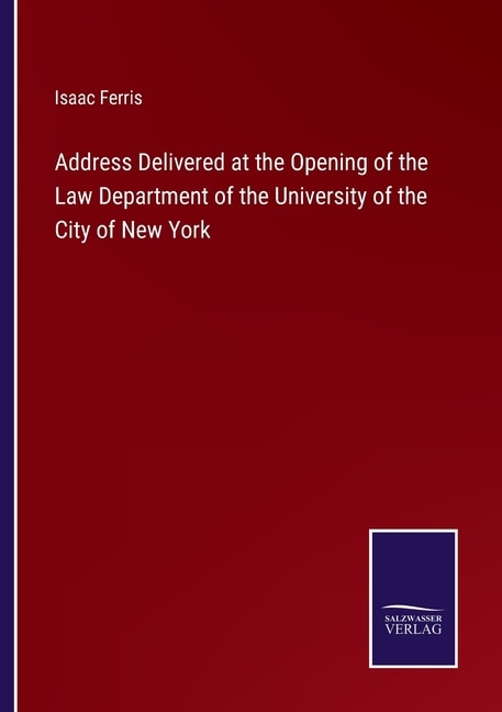Front cover_Address Delivered at the Opening of the Law Department of the University of the City of New York