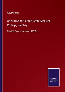 Couverture_Annual Report of the Grant Medical College, Bombay