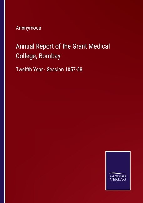 Couverture_Annual Report of the Grant Medical College, Bombay