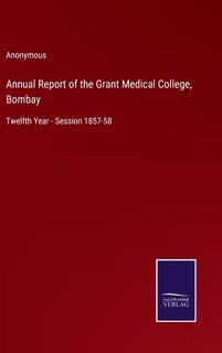 Front cover_Annual Report of the Grant Medical College, Bombay