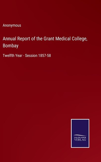 Front cover_Annual Report of the Grant Medical College, Bombay