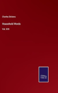 Household Words: Vol. XVII