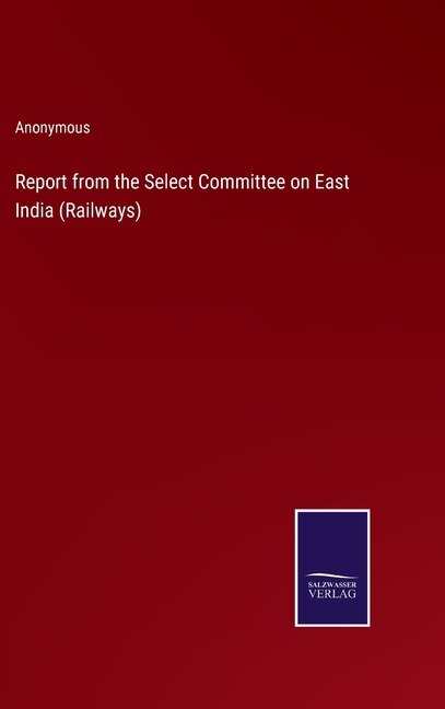 Front cover_Report from the Select Committee on East India (Railways)