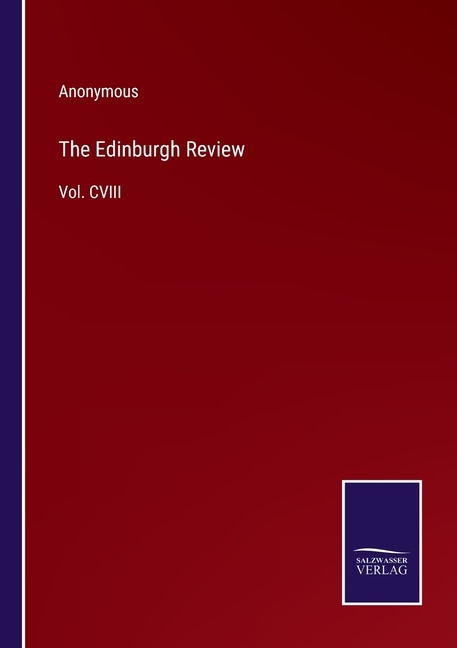 The Edinburgh Review: Vol. CVIII