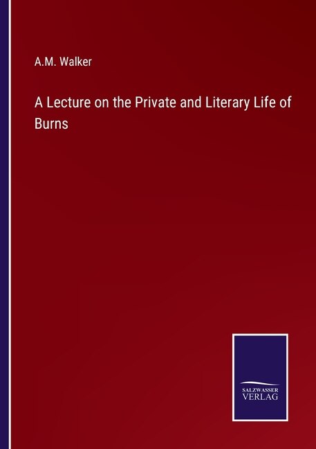 Front cover_A Lecture on the Private and Literary Life of Burns