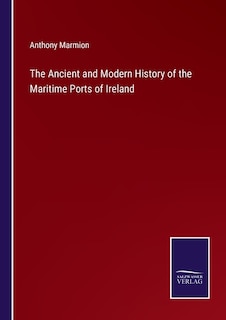 Front cover_The Ancient and Modern History of the Maritime Ports of Ireland