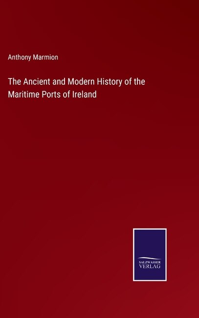 Front cover_The Ancient and Modern History of the Maritime Ports of Ireland