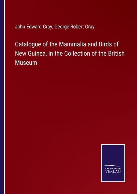 Front cover_Catalogue of the Mammalia and Birds of New Guinea, in the Collection of the British Museum