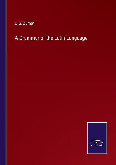 A Grammar of the Latin Language