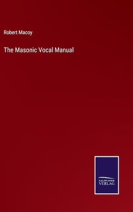 The Masonic Vocal Manual