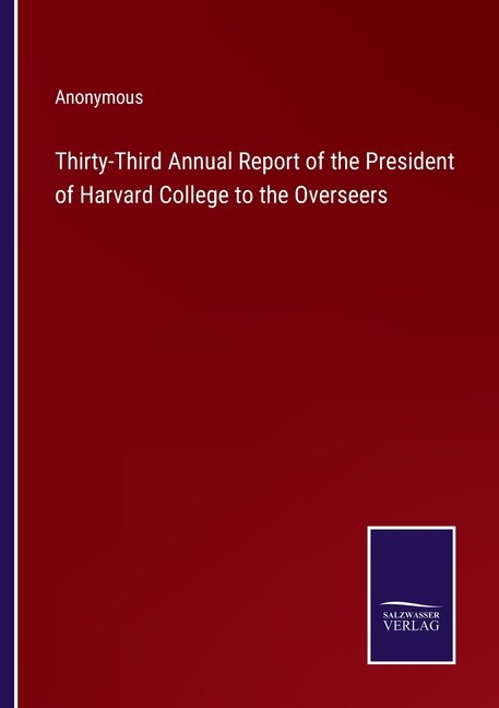 Couverture_Thirty-Third Annual Report of the President of Harvard College to the Overseers