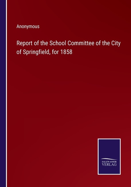 Front cover_Report of the School Committee of the City of Springfield, for 1858