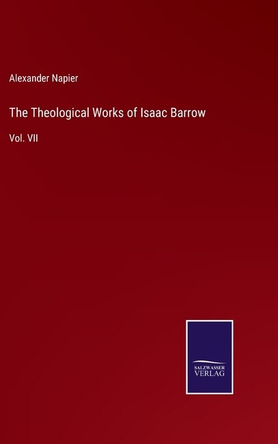 The Theological Works of Isaac Barrow: Vol. VII