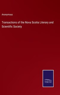 Front cover_Transactions of the Nova Scotia Literary and Scientific Society