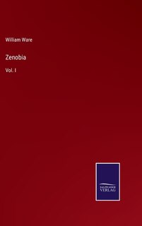 Zenobia: Vol. I