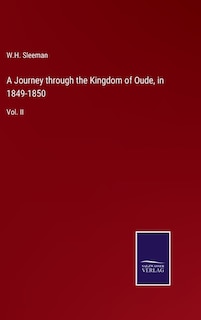 A Journey through the Kingdom of Oude, in 1849-1850: Vol. II