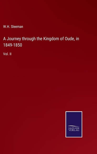 A Journey through the Kingdom of Oude, in 1849-1850: Vol. II