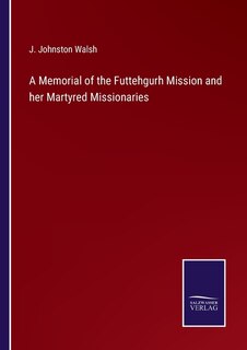 Front cover_A Memorial of the Futtehgurh Mission and her Martyred Missionaries