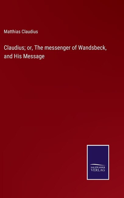 Front cover_Claudius; or, The messenger of Wandsbeck, and His Message