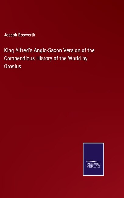 Front cover_King Alfred's Anglo-Saxon Version of the Compendious History of the World by Orosius