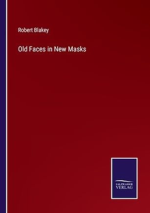 Old Faces in New Masks