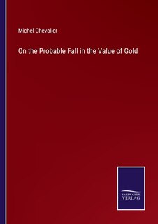 Front cover_On the Probable Fall in the Value of Gold