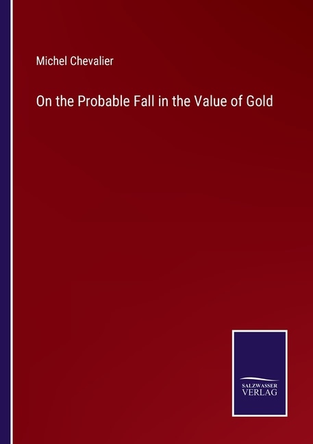 Front cover_On the Probable Fall in the Value of Gold