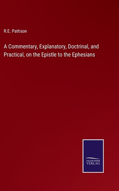 Front cover_A Commentary, Explanatory, Doctrinal, and Practical, on the Epistle to the Ephesians
