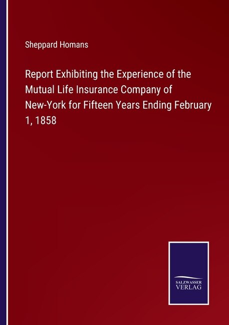 Front cover_Report Exhibiting the Experience of the Mutual Life Insurance Company of New-York for Fifteen Years Ending February 1, 1858