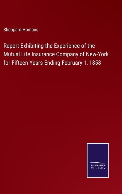 Front cover_Report Exhibiting the Experience of the Mutual Life Insurance Company of New-York for Fifteen Years Ending February 1, 1858