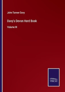 Davy's Devon Herd Book: Volume III