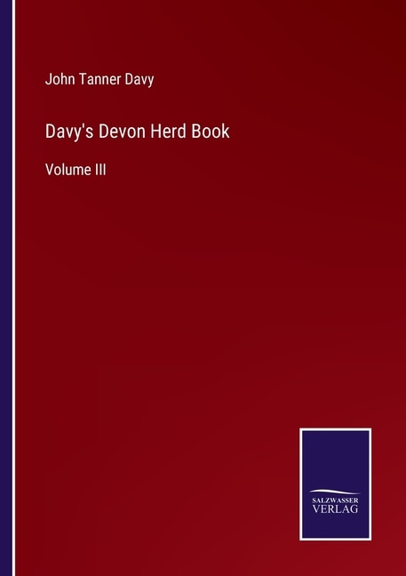 Davy's Devon Herd Book: Volume III