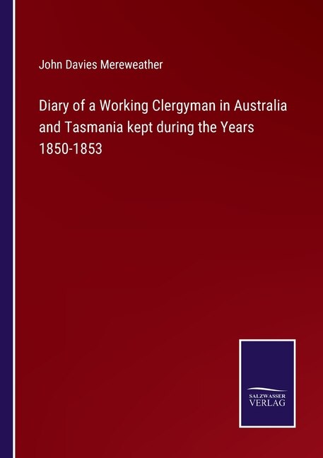Couverture_Diary of a Working Clergyman in Australia and Tasmania kept during the Years 1850-1853