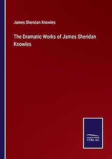 Couverture_The Dramatic Works of James Sheridan Knowles
