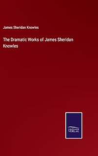 Front cover_The Dramatic Works of James Sheridan Knowles