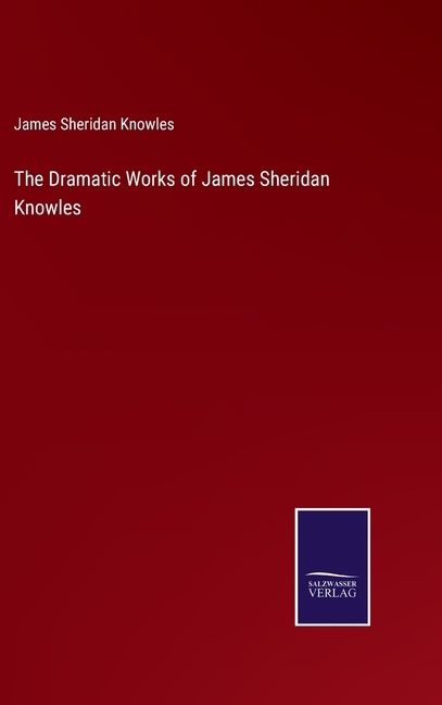 Front cover_The Dramatic Works of James Sheridan Knowles