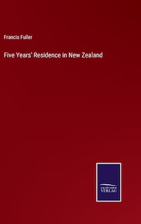 Front cover_Five Years' Residence in New Zealand