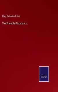 Front cover_The Friendly Disputants