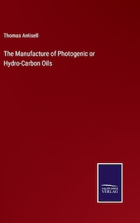 Couverture_The Manufacture of Photogenic or Hydro-Carbon Oils