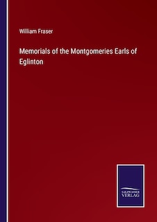 Front cover_Memorials of the Montgomeries Earls of Eglinton