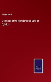 Couverture_Memorials of the Montgomeries Earls of Eglinton