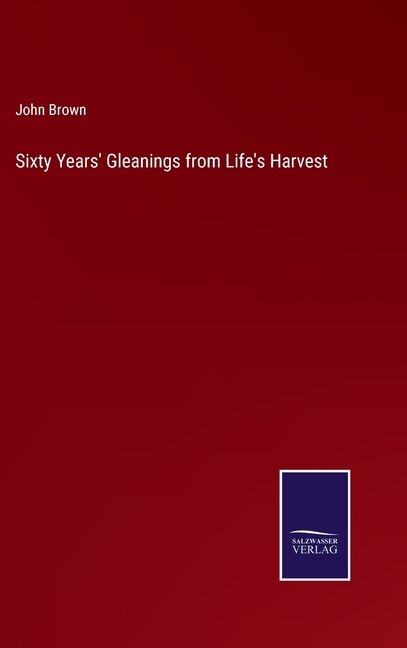Front cover_Sixty Years' Gleanings from Life's Harvest